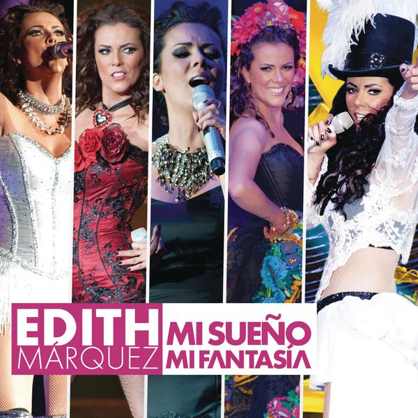 Edith Marquez - Mi Sueño, Mi Fantasía (En Vivo) (iTunes Plus AAC M4A) (Album)