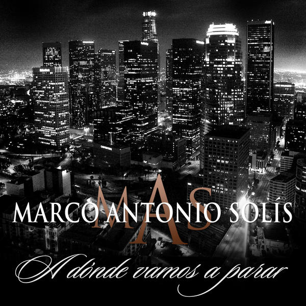 Marco Antonio Solís – A Dónde Vamos a Parar (iTunes Plus AAC M4A) (Single)