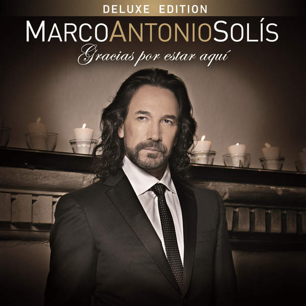 Marco Antonio Solís – Gracias por Estar Aquí (Deluxe Edition) (iTunes Plus AAC M4A) (Album)