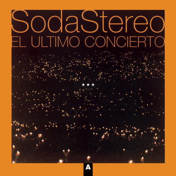 Soda Stereo – El Ultimo Concierto A (iTunes Plus AAC M4A) (Album)